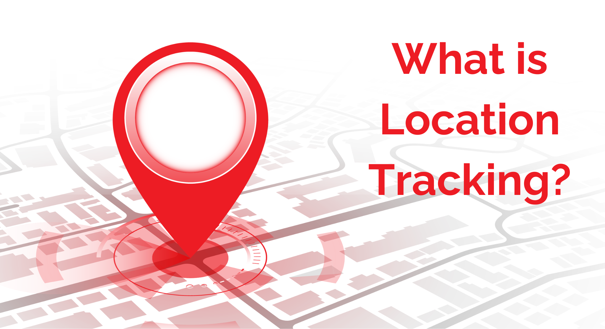 Location Tracking The Key to Unlocking Your Audience's Needs in Marketing